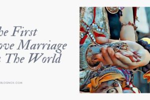 Story of The First Love Marriage In The World