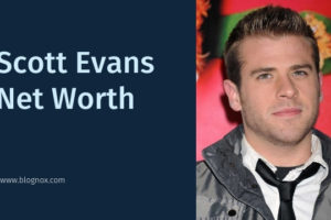 Scott Evans Net Worth | A success story that even captian america couldn’t overshadowed