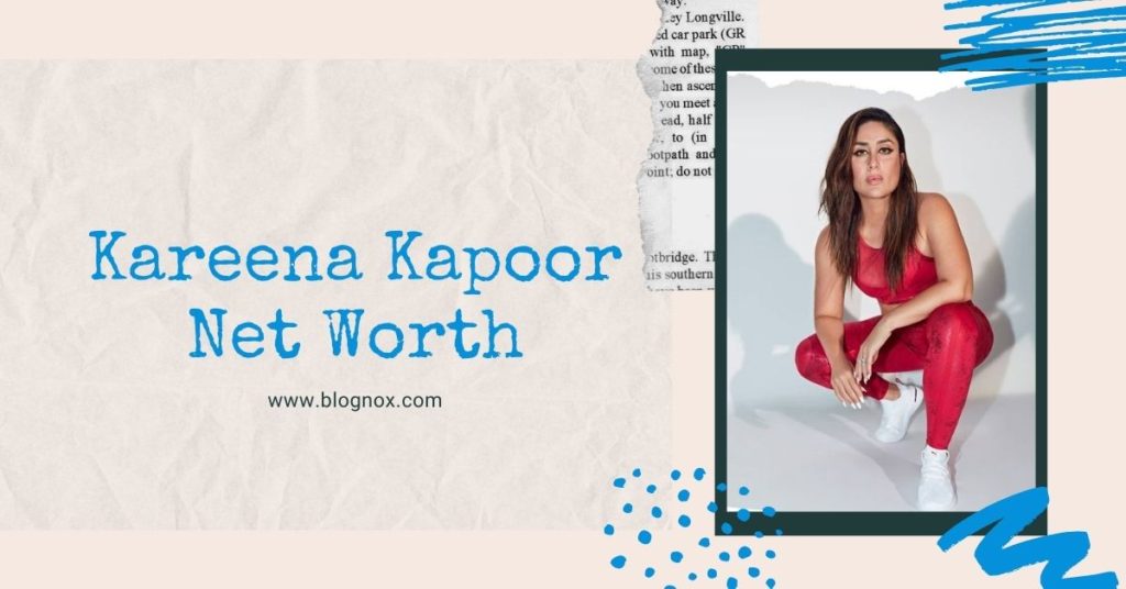 Kareena Kapoor Net Worth in Rupees