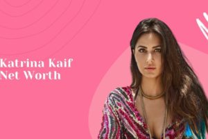 Katrina Kaif Net Worth in Rupees 2021